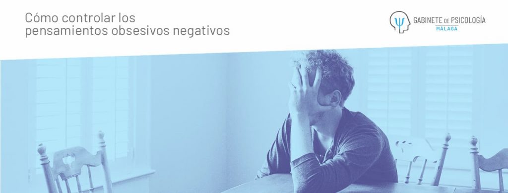 Cómo controlar los pensamientos obsesivos negativos