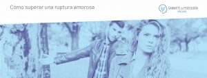 Cómo superar una ruptura amorosa